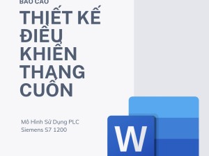 BÁO CÁO TỐT NGHIỆP ĐỀ TÀI: THIẾT KẾ ĐIỀU KHIỂN THANG CUỐN