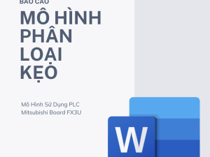 BÁO CÁO : MÔ HÌNH PHÂN LOẠI VỈ KẸO BẰNG XỬ LÝ ẢNH & PLC MITSUBISHI