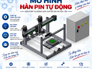 Mô Hình Hàn Pin Tự Động  - Tự Động Hóa Chuyên Nghiệp