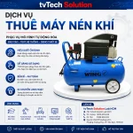 DỊCH VỤ THUÊ MÁY NÉN KHÍ – PHỤC VỤ MÔ HÌNH TỰ ĐỘNG HÓA
