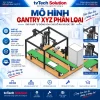 Mô Hình Gantry XYZ Phân Loại - Tự Động Hóa Chuyên Nghiệp