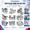 Dịch vụ gia công chi tiết tự động hóa CNC