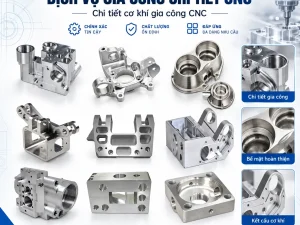 Dịch vụ gia công chi tiết tự động hóa CNC