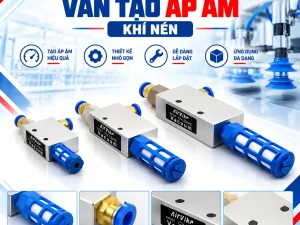 VAN TẠO ÁP ÂM PHỤ KIỆN KHÍ NÉN • THIẾT BỊ TỰ ĐỘNG HÓA